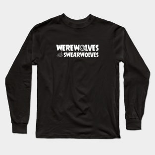 Werewolves not swearwolves! Long Sleeve T-Shirt